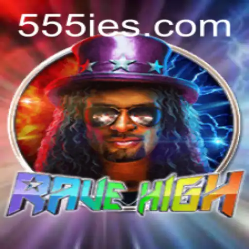 RaveHigh: Enter the Next Level of Gaming with 555ie
